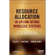 Resource Allocation in Uplink OFDMA Wireless Systems : Optimal Solutions and Practical Implementations