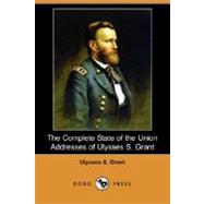 The Complete State of the Union Addresses of Ulysses S. Grant