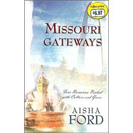 Missouri Gateways : Four Romances Packed with Culture and Grace