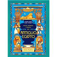 Mitos, momias y magia del antiguo Egipto / Myths, Mummies and Magic in Ancient Egypt