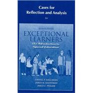 Cases for Reflection and Analysis for Exceptional Learners : Introduction to Special Education