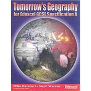 Tomorrow's Geography for Edexcel Gcse Specification a