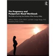 The Pregnancy and Postpartum Mood Workbook