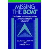 Missing the Boat: The Failure to Internationalize American Higher Education