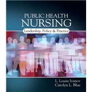 Public Health Nursing : Policy, Politics and Practice