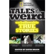 National Geographic Tales of the Weird Unbelievable True Stories