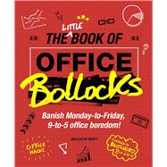 Book of Office Bollocks Banish Monday-to-Friday, 9-to-5 Office Boredom!
