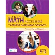 Making Math Accessible to English Language Learners : Practical Tips and Suggestions, Grades 9-12