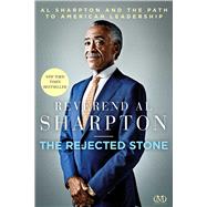 The Rejected Stone Al Sharpton & the Path to American Leadership