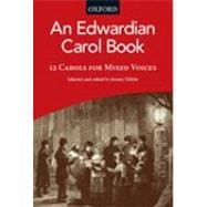 An Edwardian Carol Book 12 carols for mixed voices