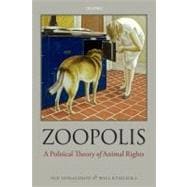 Zoopolis A Political Theory of Animal Rights