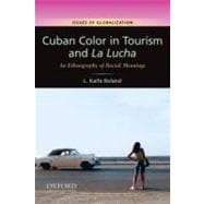 Cuban Color in Tourism and La Lucha An Ethnography of Racial Meanings