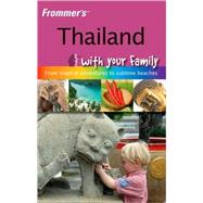 Thailand with Your Family : From Tropical Adventures to Sublime Beaches