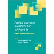 Anxiety Disorders in Children and Adolescents: Research, Assessment and Intervention