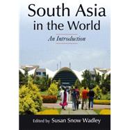 South Asia in the World: An Introduction: An Introduction