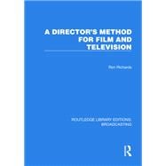 A Director's Method for Film and Television