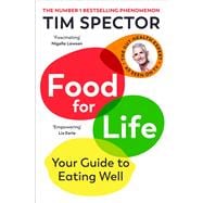 Food for Life The New Science of Eating Well, by the #1 bestselling author of SPOON-FED