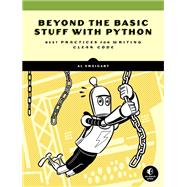 Beyond the Basic Stuff with Python Best Practices for Writing Clean Code