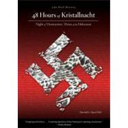 48 Hours of Kristallnacht : Night of Destruction/Dawn of the Holocaust