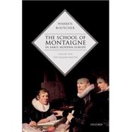 The School of Montaigne in Early Modern Europe Volume Two: The Reader-Writer