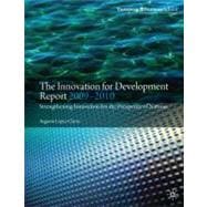 The Innovation for Development Report 2009-2010 Strengthening Innovation for the Prosperity of Nations