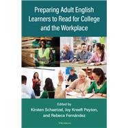 Preparing Adult English Learners to Read for College and the Workplace