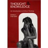 Thought and Knowledge: An Introduction to Critical Thinking, 4th Edition