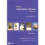 Clinical Laboratory Animal Medicine : An Introduction