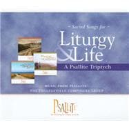 Sacred Songs for Liturgy & Life: A Psallite Triptych