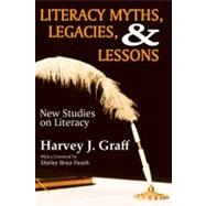 Literacy Myths, Legacies, and Lessons: New Studies on Literacy
