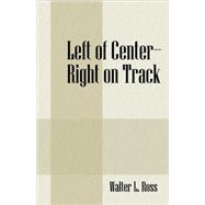 Left of Center - Right on Track