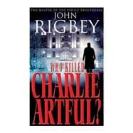 Who Killed Charlie Artful?