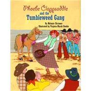 Phoebe Clappsaddle and the Tumbleweed Gang