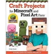 Craft Projects for Minecraft and Pixel Art Fans