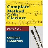 Complete Method for the Clarinet in Three Parts (Part 1, Part 2, Part 3) (Reprint)