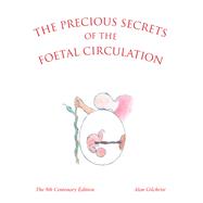 The Precious Secrets of the Foetal Circulation
