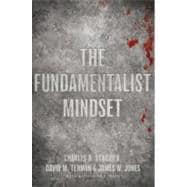 The Fundamentalist Mindset Psychological Perspectives on Religion, Violence, and History