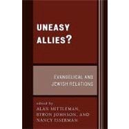 Uneasy Allies? Evangelical and Jewish Relations