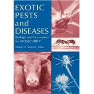 Exotic Pests and Diseases Biology and Economics for Biosecurity