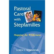Pastoral Care with Stepfamilies : Mapping the Wilderness