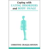 Coping With Eating Disorders And Body Image