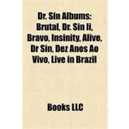 Dr Sin Albums : Brutal, Dr. Sin Ii, Bravo, Insinity, Alive, Dr Sin, Dez Anos Ao Vivo, Live in Brazil
