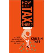 How Do I Tax Thee?