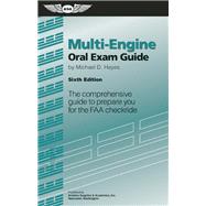 Multi-Engine Oral Exam Guide The comprehensive guide to prepare you for the FAA checkride