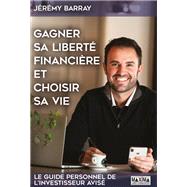 Gagner sa liberté financière et choisir sa vie