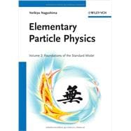 Elementary Particle Physics Foundations of the Standard Model V2