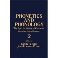 Phonetics and Phonology: The Special Status of Coronals : Internal and External Evidence