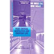 Fear: Critical Geopolitics and Everyday Life