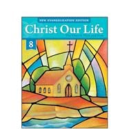 2016 Christ Our Life: Grade 8 Student Book