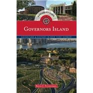 Governors Island Explorer's Guide Adventure & History in New York Harbor